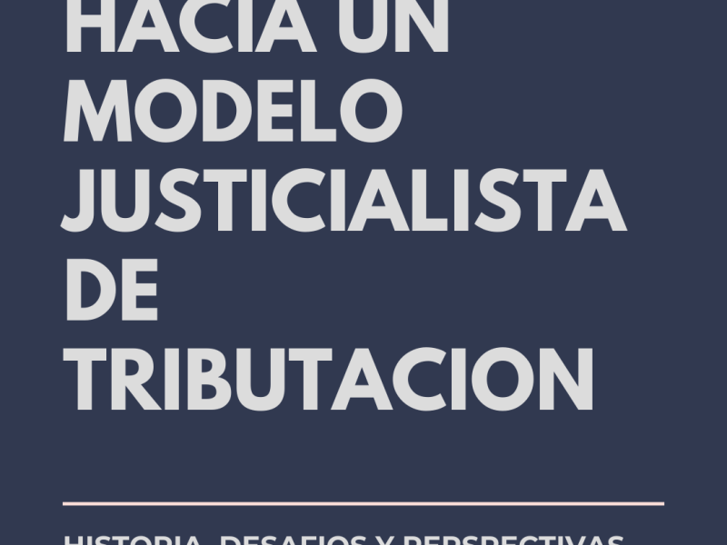 HACIA UN MODELO JUSTICIALISTA DE TRIBUTACION