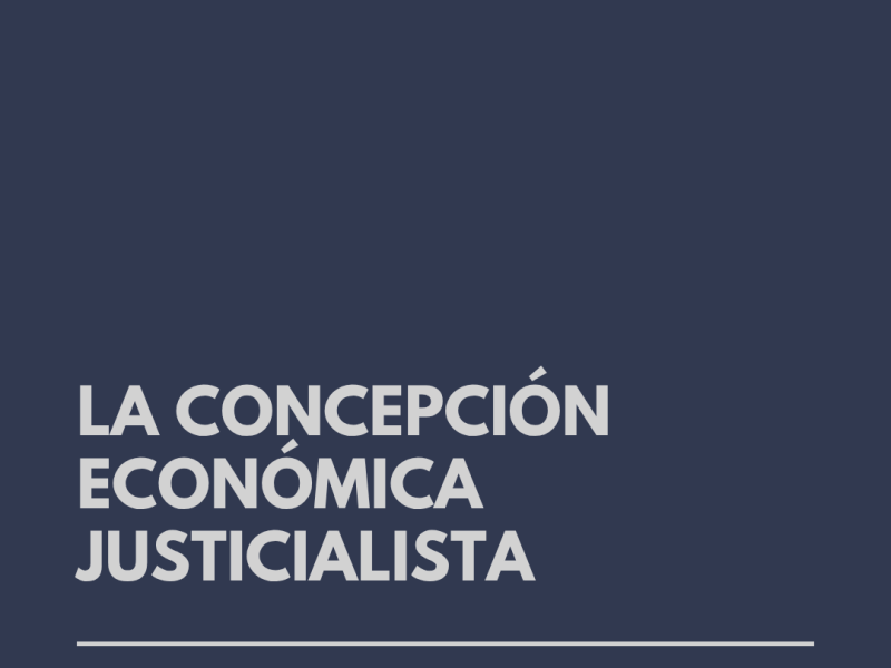 LA CONCEPCIÓN ECONÓMICA JUSTICIALISTA