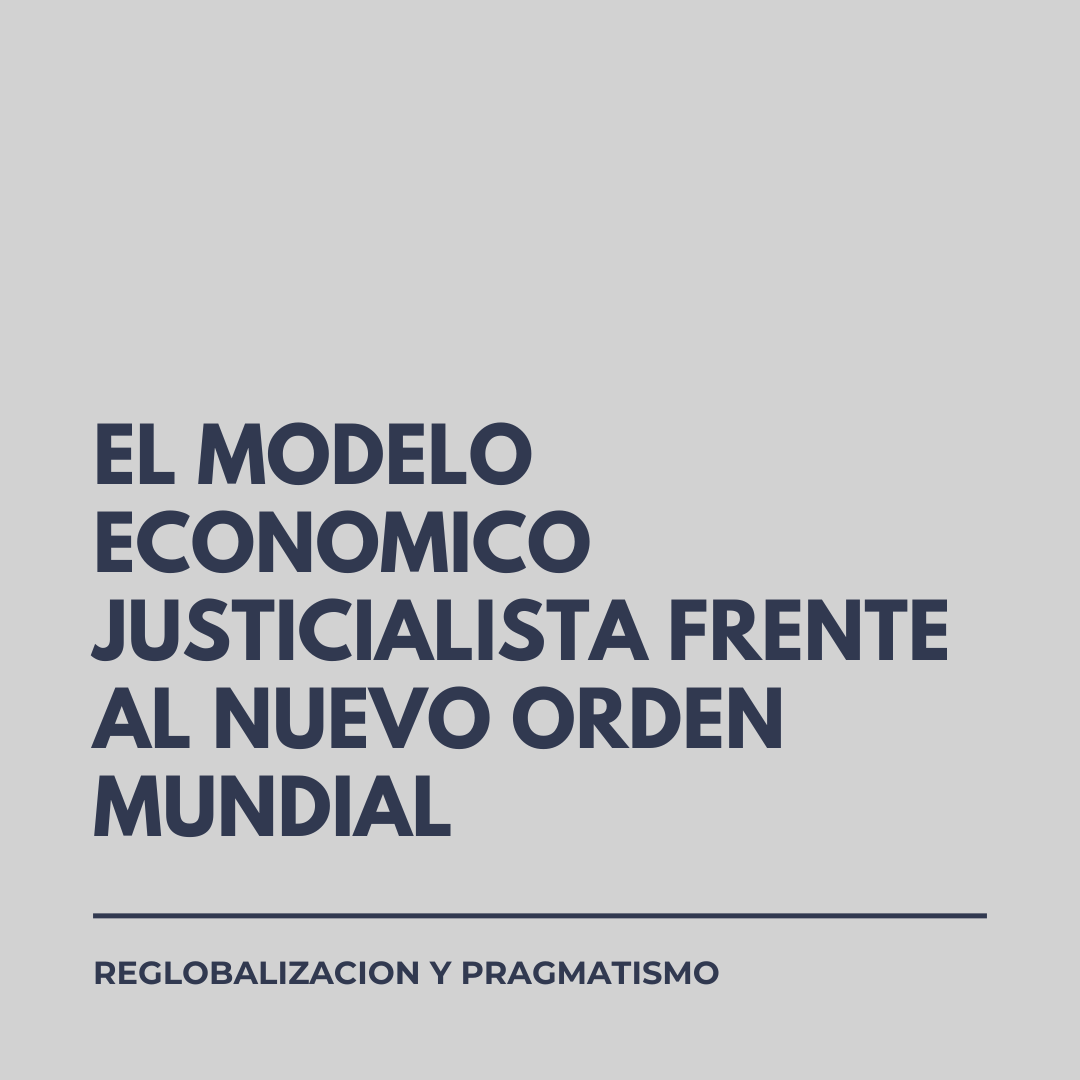 EL MODELO ECONOMICO JUSTICIALISTA FRENTE AL NUEVO ORDEN MUNDIAL