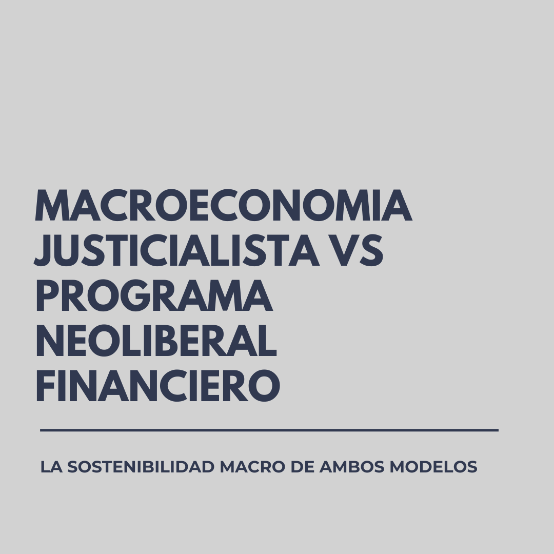 MACROECONOMIA JUSTICIALISTA VS PROGRAMA NEOLIBERAL FINANCIERO