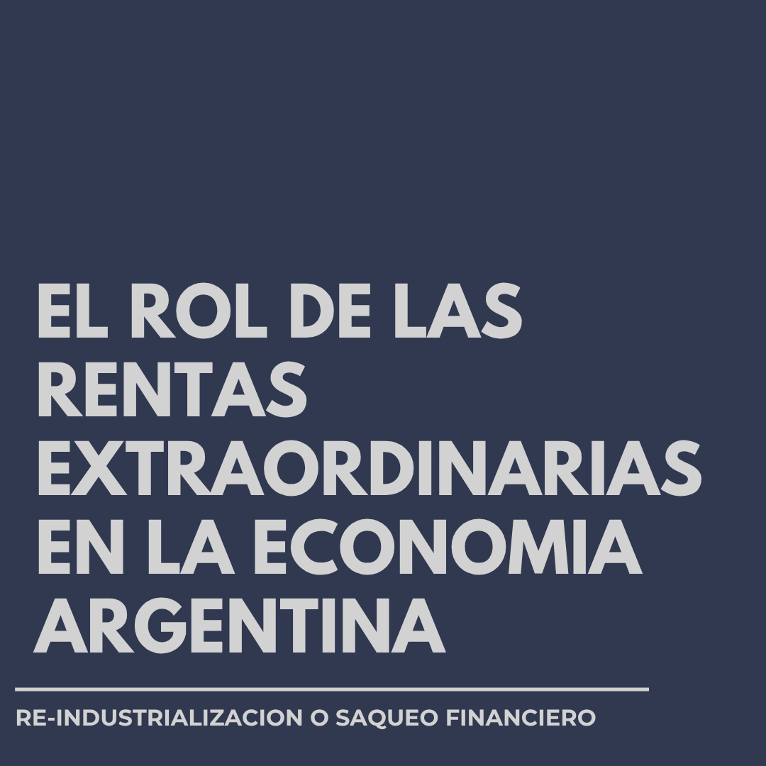 EL ROL DE LAS RENTAS EXTRAORDINARIAS EN LA ECONOMIA ARGENTINA